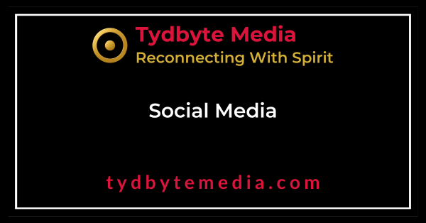 Social Media - tydbyte media - reconnecting with spirit