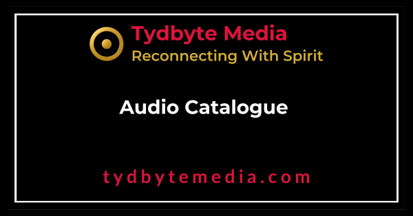 Audio Catalogue - Tydbyte Media - Reconnecting With Spirit
