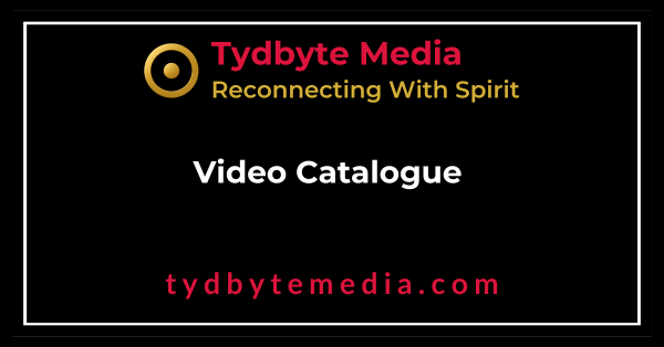 Video Catalogue - Tydbyte Media - Reconnecting With Spirit